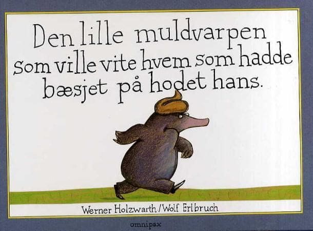 Den lille muldvarpen som ville vite hvem som hadde bæsjet på hodet hans