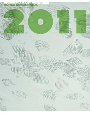 Norsk kunstårbok 2011 = Norwegian art yearbook 2011 : a comprehensive outlook on today's Norwegian art